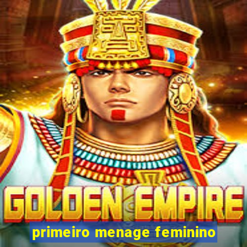 primeiro menage feminino